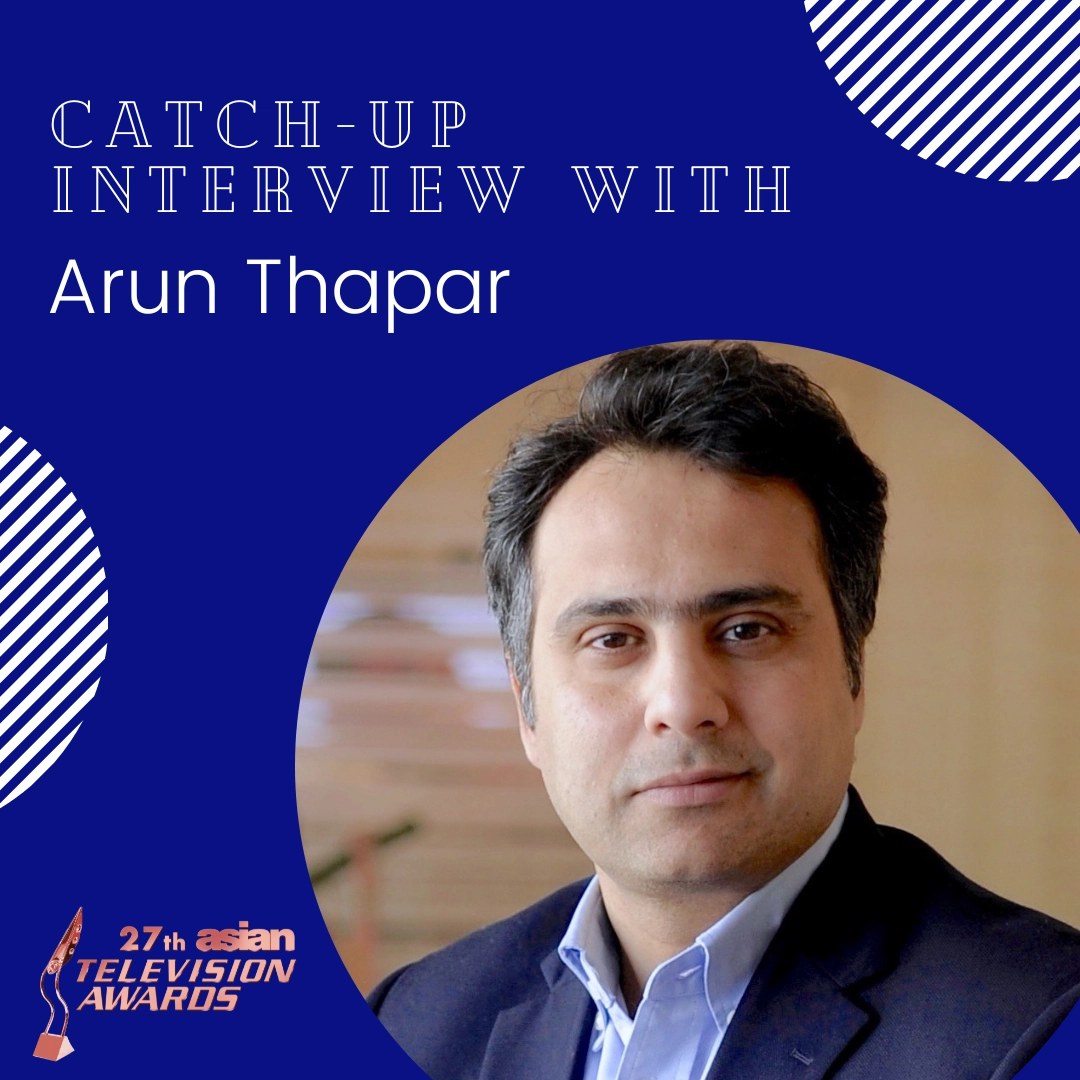 Catch-up interview with Arun Thapar