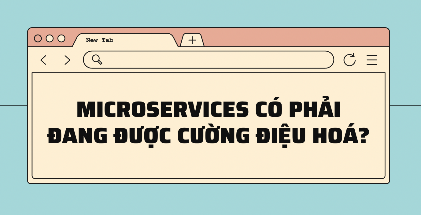 Microservices có phải đang được cường điệu hoá?