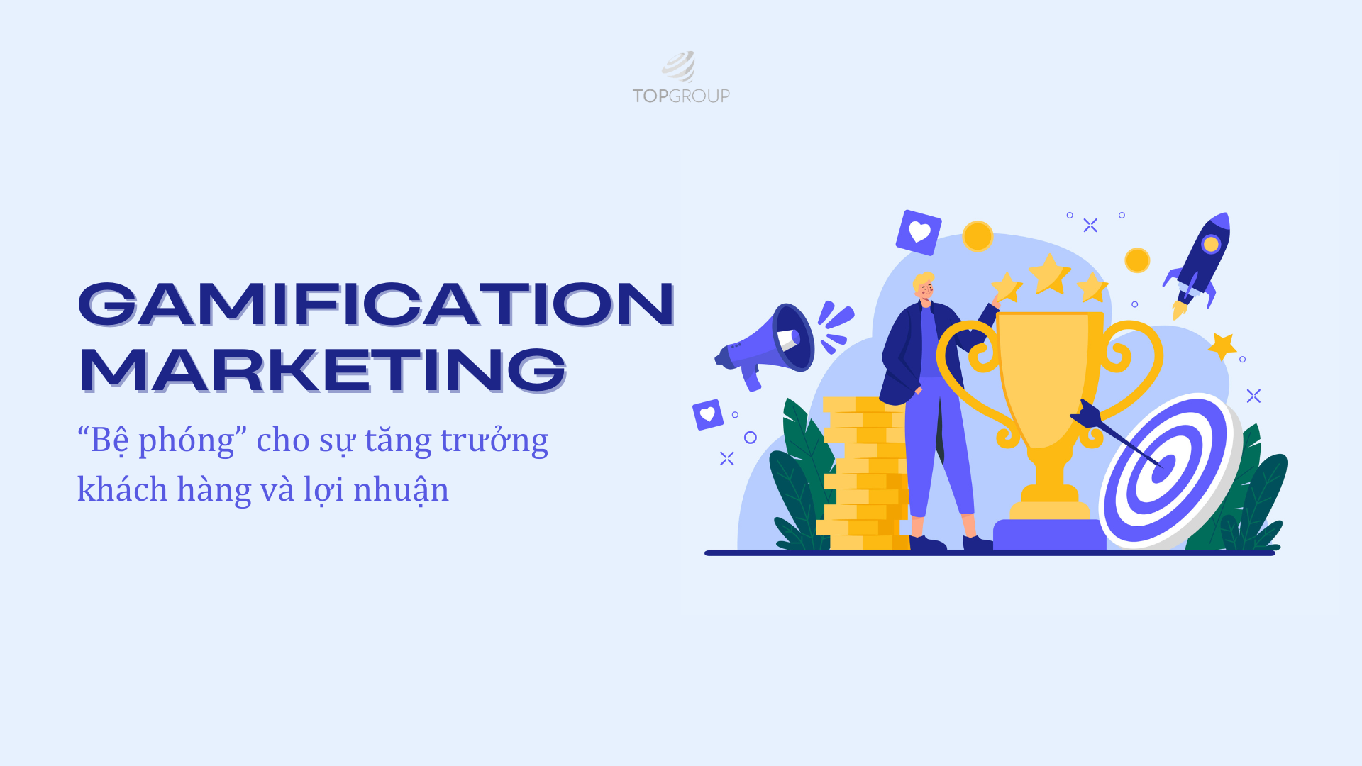 Gamification Marketing: “Bệ phóng” cho sự tăng trưởng  khách hàng và lợi nhuận
